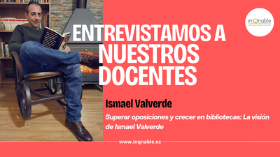 Superar oposiciones y crecer en bibliotecas: La visión de Ismael Valverde